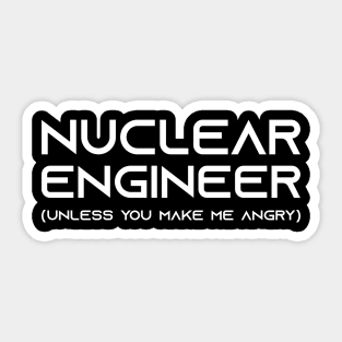 funny nuclear engineer quote Sticker